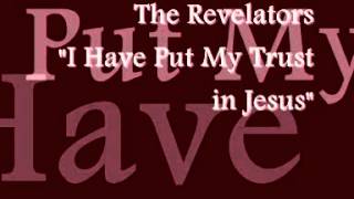 The Revelators - I Have Put My Trust