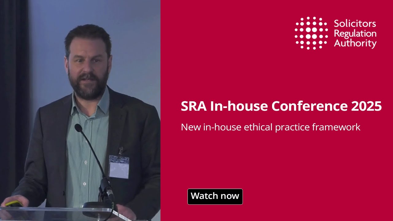 SRA In-house Conference 2025: New in house ethical practice framework