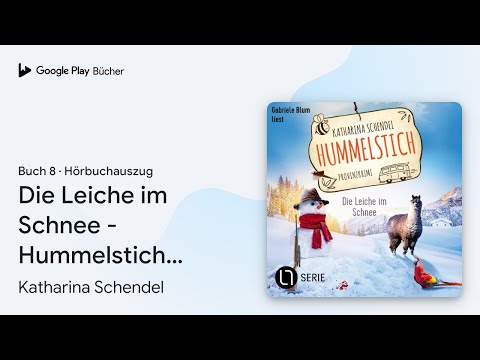 „Die Leiche im Schnee - Hummelstich, Folge 8…“ von Katharina Schendel · Hörbuchauszug