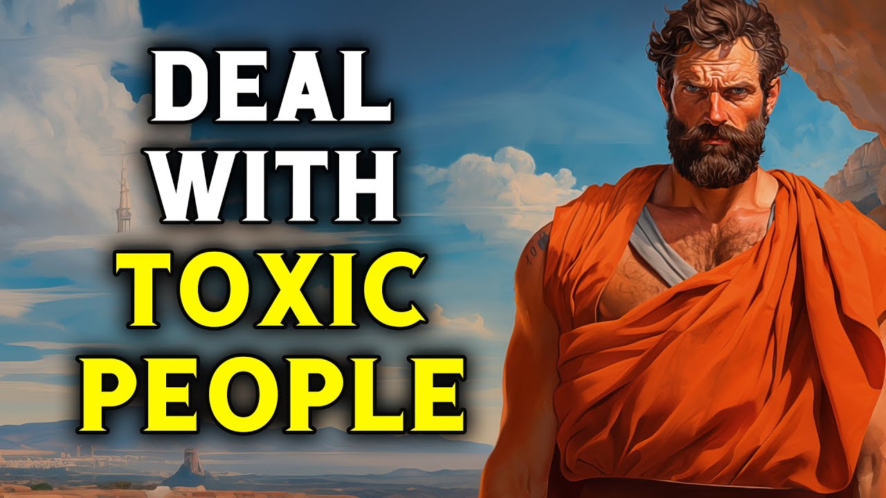 11 Smart Ways To Handle TOXIC PEOPLE |  Stoicism - Genuine Wisdom