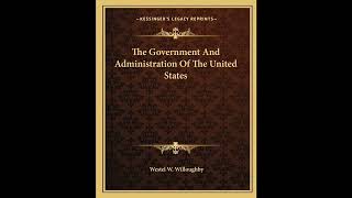 The Government And Administration Of The United States