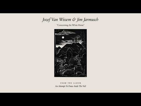 Jozef Van Wissem Jim Jarmusch Concerning The White Horse