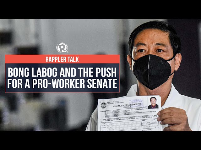Rappler Talk: Bong Labog and the push for a pro-worker Senate