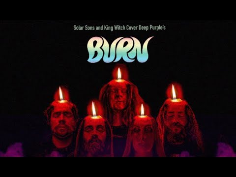 King Witch & Solar Sons - Burn (Deep Purple Cover)