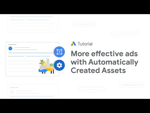 Google Ads Tutorials: How to Create More Effective Google Ads with Automatically Created Assets