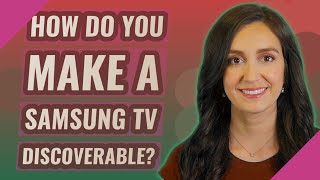 How do you make a Samsung TV discoverable?