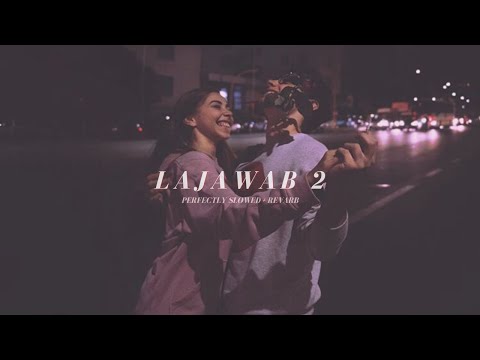 Lajawab 2 - Perfectly SLowed + Revarb | Taimour Baig