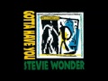 Stevie Wonder - Gotta Have You [Radio Edit] [CD Single] [HQ]