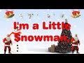 ❄♫ I'm a Little Snowman  | Famous Christmas Song For Kids| Christmas Carol For Children | ♫❄