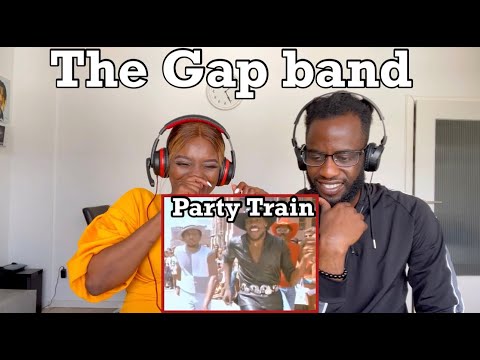 The Gap Band - 𝐏𝐚𝐫𝐭𝐲 𝐓𝐫𝐚𝐢𝐧 | REACTION | FIRST TIME HEARING