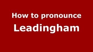 How to pronounce Leadingham