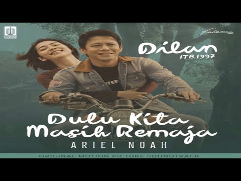 ARIEL NOAH - WHEN WE WERE YOUNG | Ost Film Dillan ITB 1997