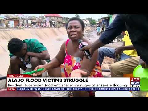 Alajo flood victims struggle:Residents face water, food, and shelter shortages after severe flooding