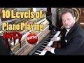 10 Levels of Piano Playing
