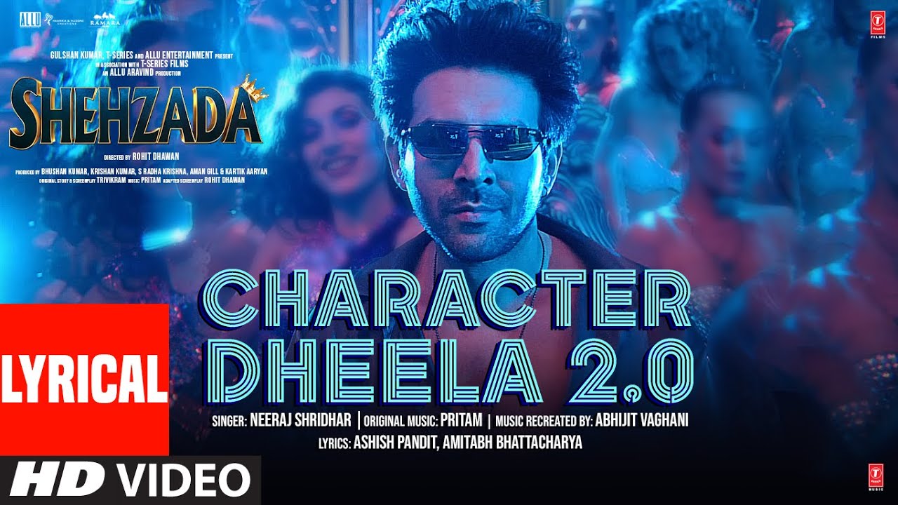 Character Dheela 2.0 Lyrics  | Shehzada | Kartik Aaryan, Kriti Sanon | Neeraj Shridhar | Abhijit Vaghani