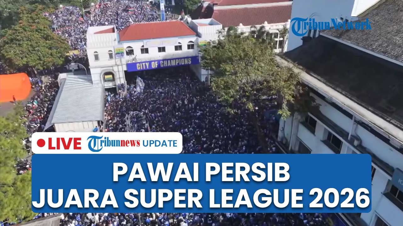 LIVE: Pawai Perayaan Persib Bandung Raih Juara Super League 2025/2026