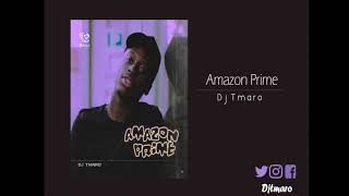 DJ Tmaro - Amazon Prime (Audio)