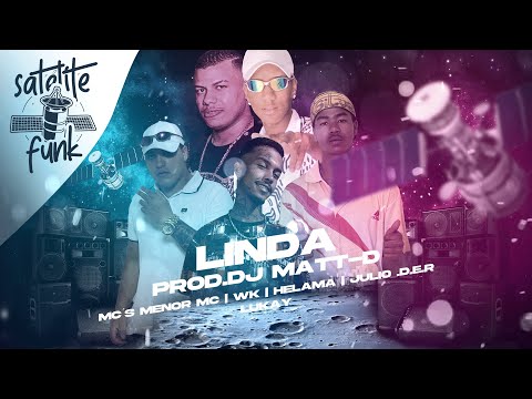 DJ Matt D - Linda - Mcs Menor MC, Júlio D.E.R, Helamã MC, WK, Lukay, PV (Áudio Oficial) DJ Matt-D