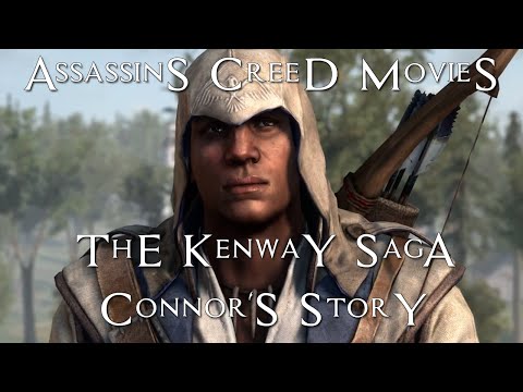The Kenway Saga Part 3 – Connor's Story – Assassins Creed Movies – Assassins Creed 3 - Connor Kenway
