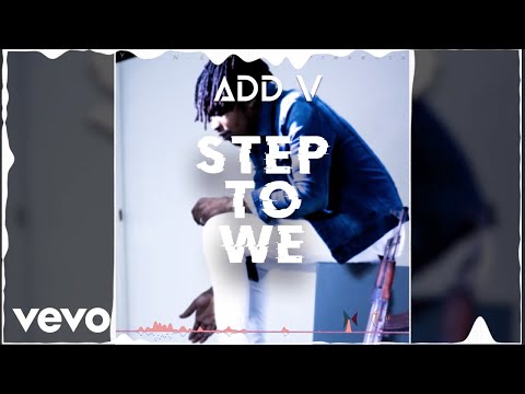 Add V - Step To We (Official Audio)