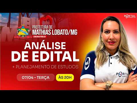 CONCURSO PREF. MATHIAS LOBATO/MG: ANÁLISE DE EDITAL + PLANEJAMENTO DE ESTUDOS