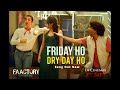 Friday Ho Dry Day Ho Song Out Now Stay Tuned