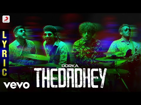 7UP Madras Gig - Thedadhey Lyric | Oorka