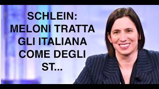 SCHLEIN: MELONI TRATTA GLI ITALIANA COME DEGLI ST...