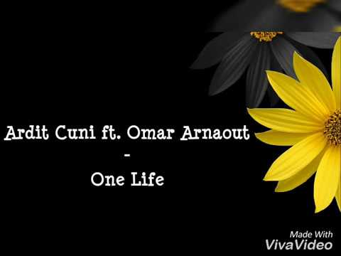 Omar Arnaout ft. Ardit Cuni - One Life Lyrics