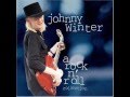 Johnny Winter  -  WhatCha Want Me To Do