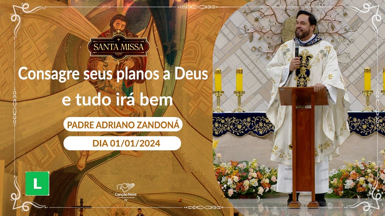 Consagre seus planos a Deus e tudo irá bem- Padre Adriano Zandoná (01/01/2024)
