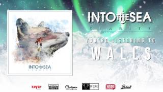 Into The Sea - Walls (Official Album Stream)