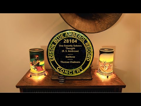 Sacred "One Sweetly Solemn Thought" by Baritone Thomas Chalmers, Edison Blue Amberol cylinder 28104