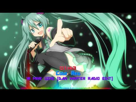 [Nightcore-Mix] Code Red - 18 Mne Uzhe (Dan Winter Radio Edit)