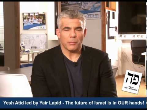 Yesh Atid led by Yair Lapid - the future is in OUR hands!
