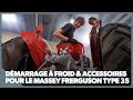 Démarrage à froid & accessoires pour le Massey Ferguson type 35