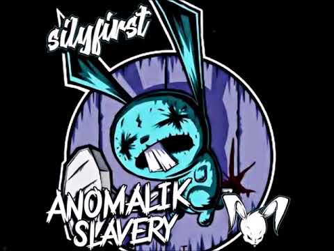 Silyfirst - Anomalik Slavery