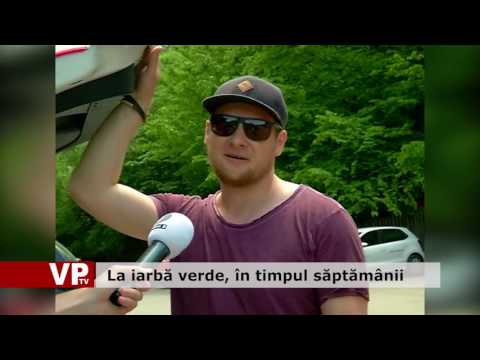 La iarbă verde, în timpul săptămânii