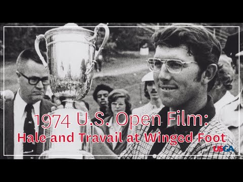 1974 U.S. Open Film: "Hale and Travail at Winged Foot"