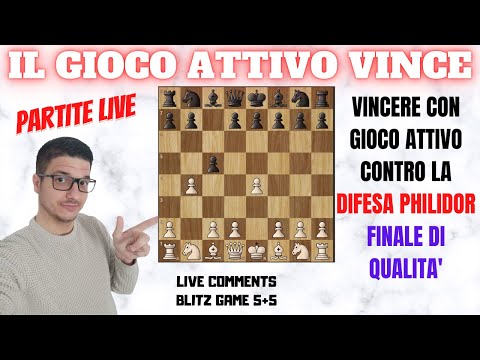 PARTITE LIVE ONLINE | IL GIOCO ATTIVO VINCE | DIFESA PHILIDOR