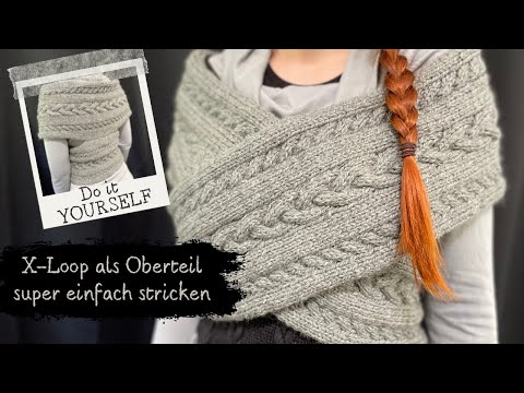 Loop mit Zopfmuster als Oberteil einfach selbst stricken für Anfänger
