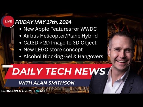 MAY 17, 2024 - Daily Technology News with Alan Smithson