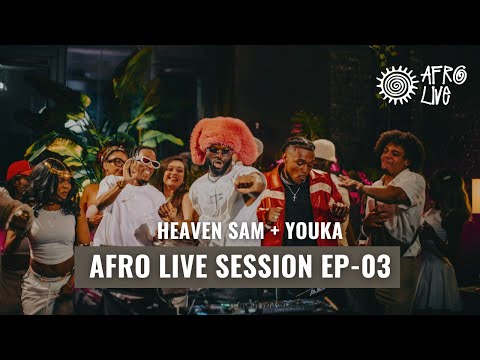 Afro Live Session - Ep 03 / Mix by Heaven Sam starring Youka (Afrobeats / Hip Hop / R&B) FR