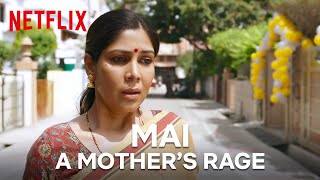 A Mother's Rage | Mai | Sakshi Tanwar | Netflix India