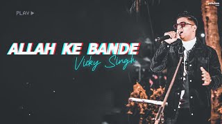 Allah Ke Bande - Vicky Singh | Cover | Kailash Kher | Pehchan Music