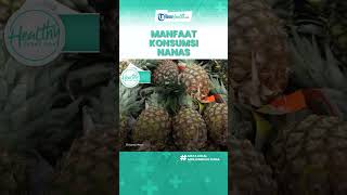 Benarkah Sering Konsumsi Nanas Dapat Meningkatkan Kesuburan, Ini Manfaat untuk Tubuh