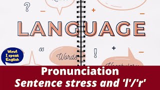 English pronunciation for beginners. Sentence stress and /r/, /l/. W.I.S.E. Starter U5&6