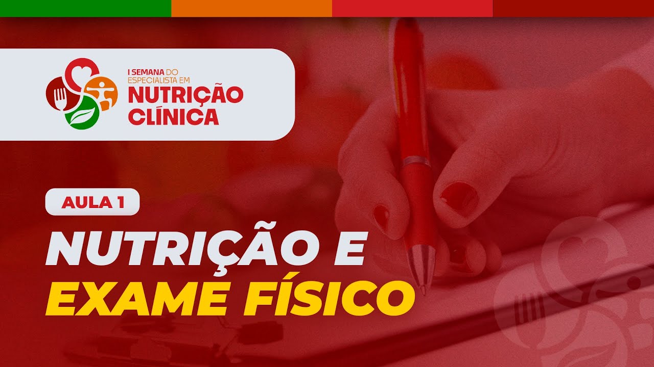 Nutrição Clínica   Exame Físico   Aula 01