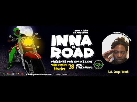 INNA DI ROAD, L.B  Congo Youth [invité de la Semaine]