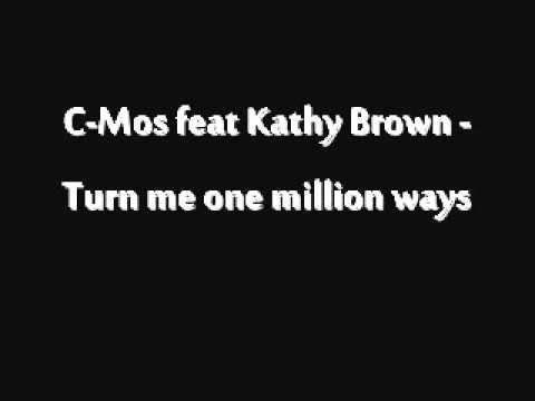 C-Mos feat Kathy Brown - Turn me one million ways
